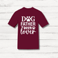 Maroon t-shirt with 'Dog Father Beer Lover' text on a wooden surface