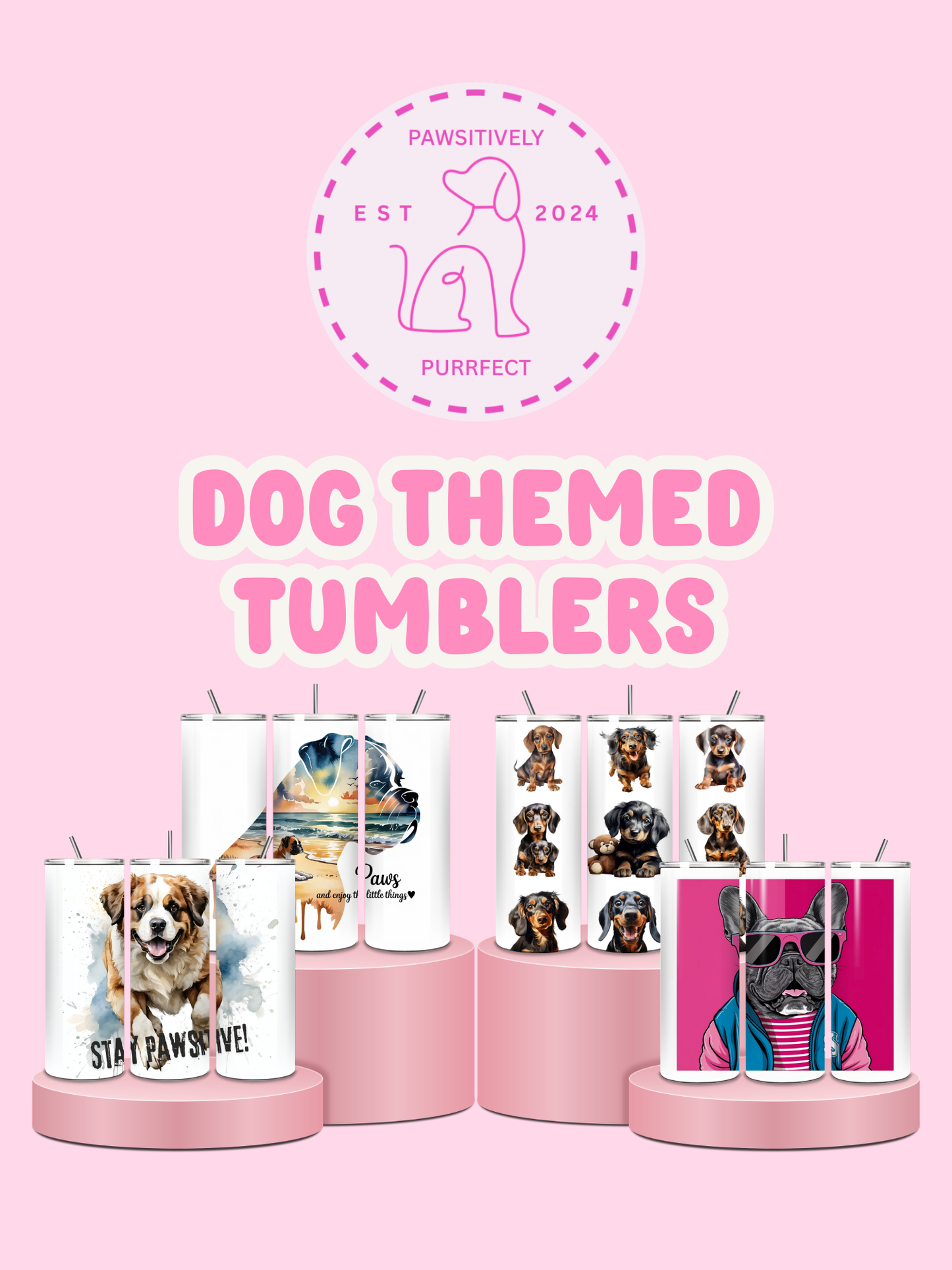 Dog-themed tumblers on a pink background with 'Pawsitively Purrfect' branding.