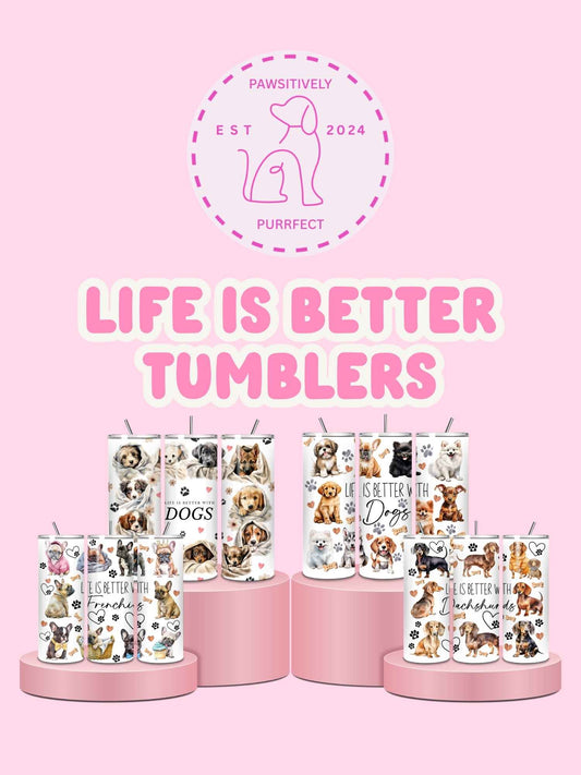 Life is Better Themed Thermal Stainless Steel Tumbler 20oz - Dogs | Choose Design