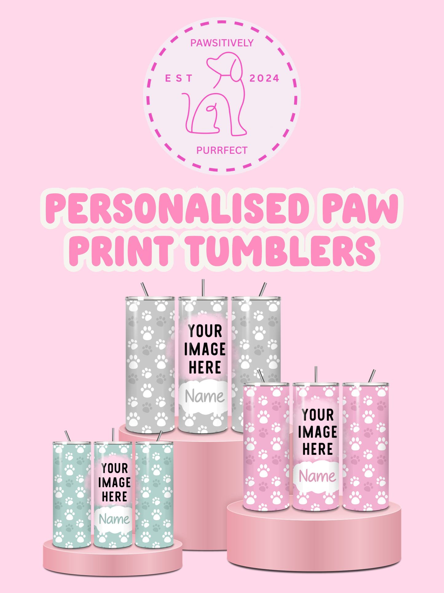 Personalised paw print tumblers on a pink stand with 'Pawsitively Purrfect' branding.