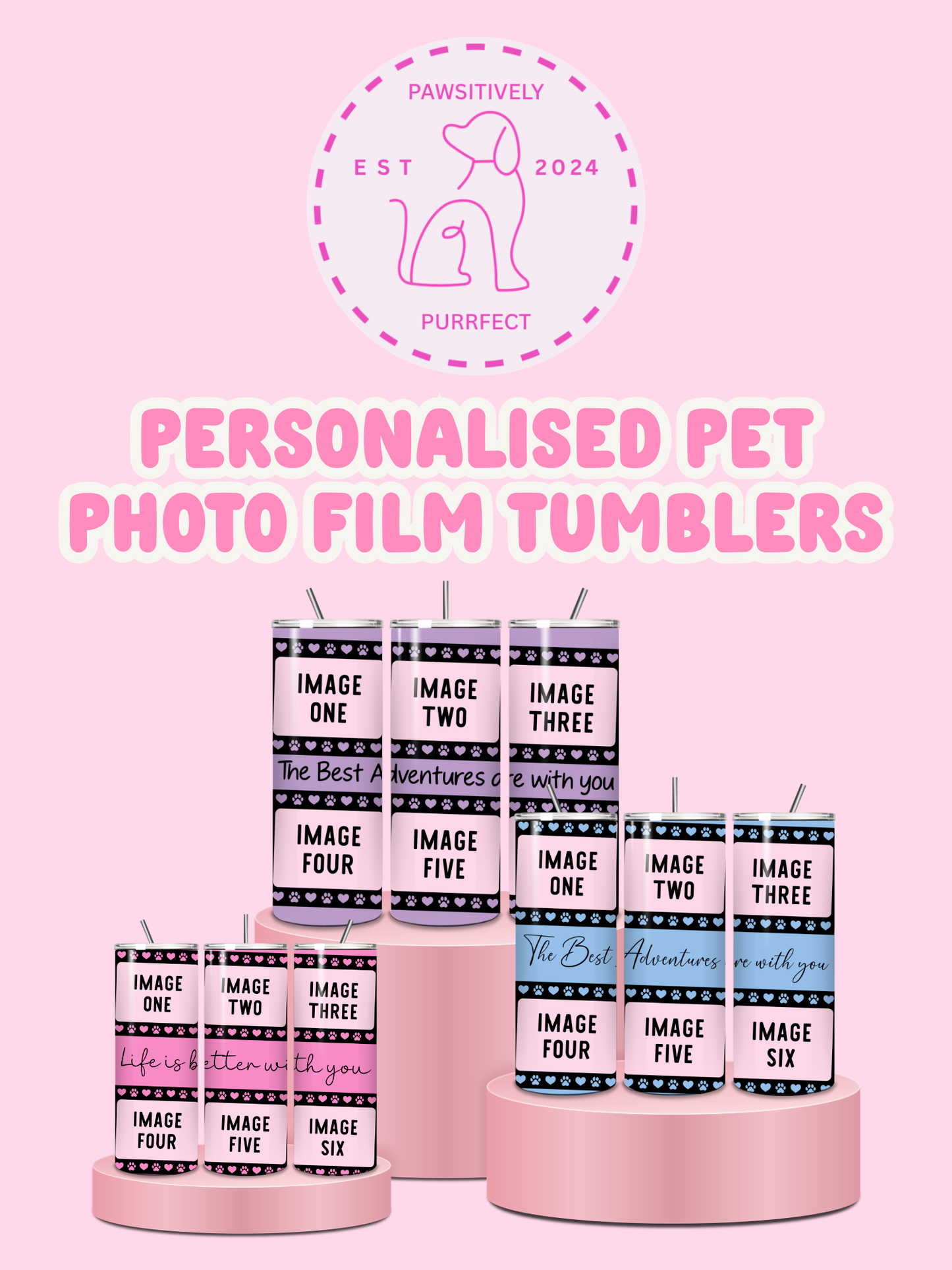 Personalised pet photo film tumblers on a pink background with 'Pawsitively Purrfect' branding.