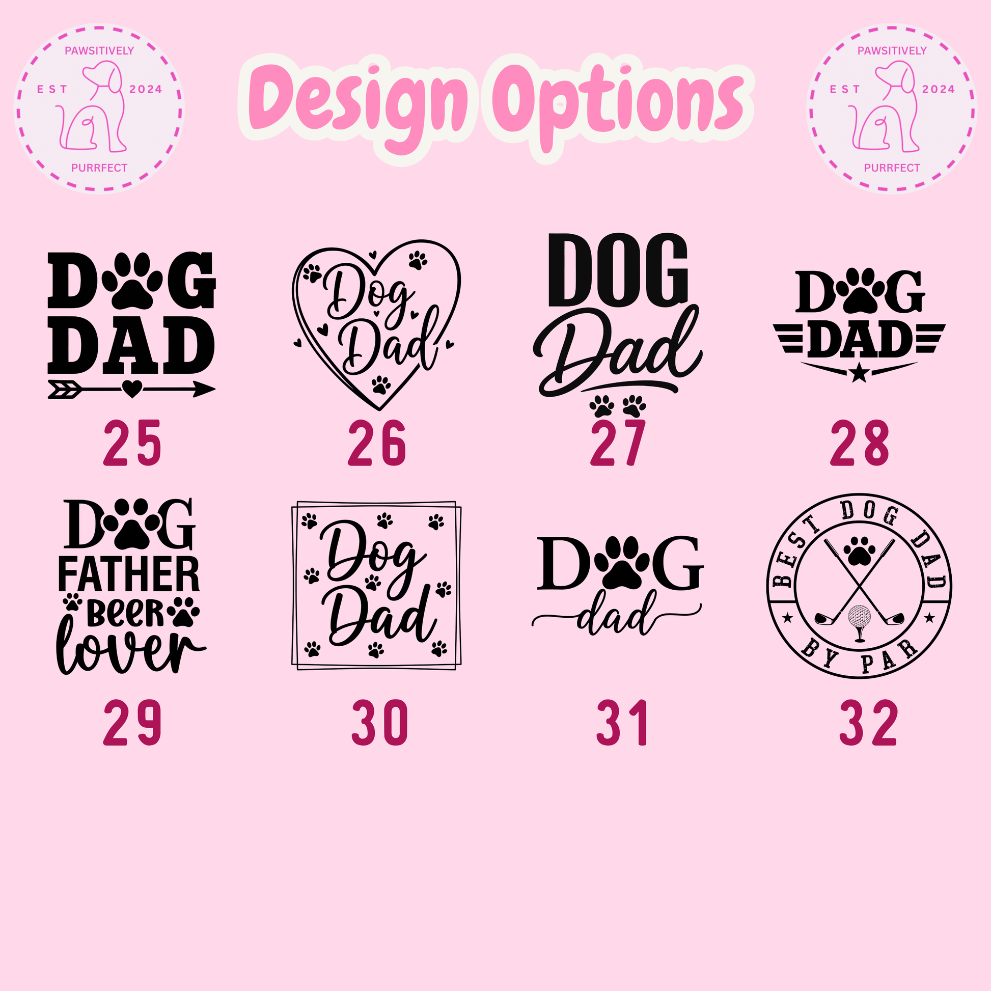 Various 'Dog Dad' designs on a pink background with numbers indicating design options.