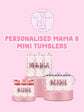 Personalised Mama and Mini matching tumbler set with 20oz and 12oz cups