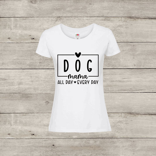 White women's T-shirt with Dog Mama All Day Every Day design